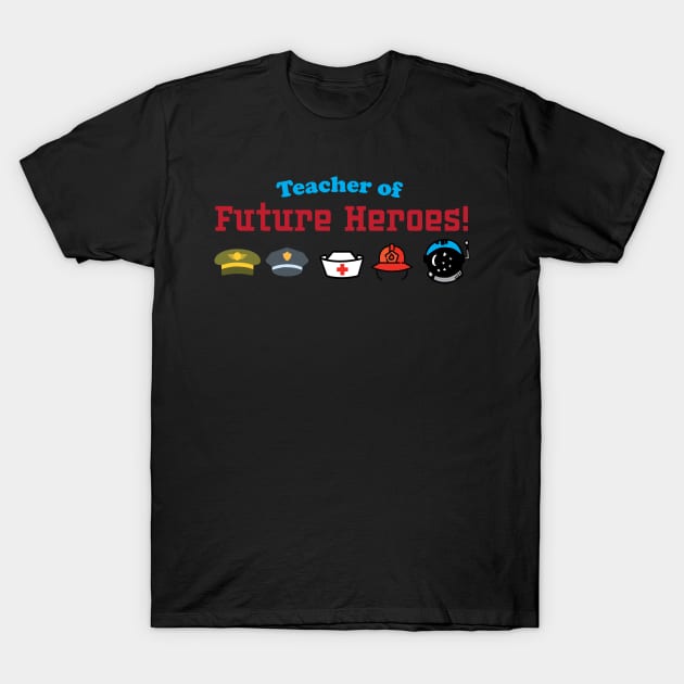 teacher of future heroes! T-Shirt by RedValley